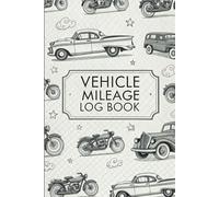 Vehicle Mileage Log Book: Track Odometer Readings, Expenses, Gas, Maintenance, and Tax Deductions for Cars, Trucks, Rideshare & Small Business