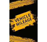Vehicle Mileage Log Book: Trip Tracker & Auto Expense Recorder to Track Daily Miles Expenses & Maintenance. (Volume 2)
