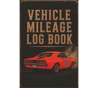 Vehicle Mileage Log Book: Vehicle Mileage Journal for Business or Personal Taxes | Daily Automotive Trip & Distance Tracker Record Book / Odometer ... Self-Employed Professionals & Business Owners