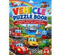 Vehicle Puzzle Book for Kids Ages 4-8: Fun Mazes, Word Searches, Spot the Difference, Hidden Objects, Logic Games, Dot-to-Dot & Creative Activities | ... Grade Kids (Adventure Puzzle Books for Kids)
