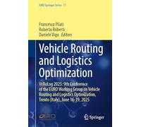 Vehicle Routing and Logistics Optimization: VeRoLog 2025: 9th Conference of the EURO Working Group on Vehicle Routing and Logistics Optimization, ... 16-19, 2025: 17 (AIRO Springer Series, 17)