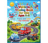 Vehicle Tracing Book for Kids Ages 4-8: Trace and Color Cars, Trucks, Planes and Fun Vehicles for Early Learning (Fun Vehicles Activity & Coloring Series)