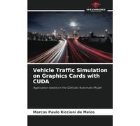 Vehicle Traffic Simulation on Graphics Cards with CUDA: Application based on the Cellular Automata Model