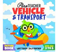 Vehicle & Transport: Paro Teacher Explores Land,Air and Water Vehicles for kids age 3 to 5