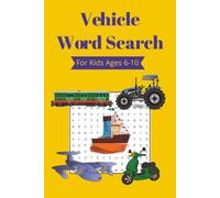 Vehicle Word Search Puzzle Book: Themed Word Search Puzzles for Kids | 6x9 inches, 38 pages | 25 Puzzles | Solutions Included