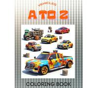 Vehicles A to Z: Coloring Book