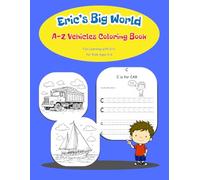 Vehicles A to Z: Colouring & Letter Tracing Book for Kids Ages 4-6: Eric's Big World Alphabet Activity Book with Cars, Trucks and Transport for Pre-School and Reception