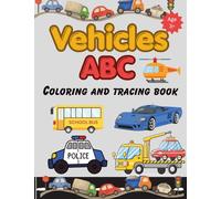 Vehicles ABC Alphabet Learning Book for Kids: A-Z Transport Coloring & Tracing Book: Learn ABCs with Fun Vehicles - Coloring, Tracing & Vocabulary ... and Kindergarten Kids (ABC Learning Series)