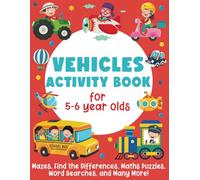 Vehicles Activity Book for 5-6 Year Olds: Mazes, Find the Differences, Maths Puzzles, Word Searches, and Many More!