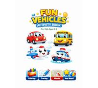 Vehicles Activity Book for Kids Ages 3-5: Trace, Color, Maze & Learn with Cars, Trucks, Planes and More