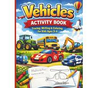 Vehicles Activity Book for Kids: Tracing, Writing & Coloring Workbook for Kids Ages 3-6