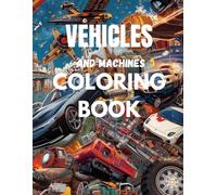 VEHICLES AND MACHINES COLORING BOOK