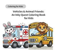 Vehicles & Animal Friends: An Inky Quest Coloring Book for Kids (y.natomi paperbook)