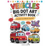 Vehicles - Big Dot Art Activity Book for Kids Ages 2-5: 50+ Bold and Easy Pages Featuring Land, Water, Air, and Space Vehicles - Plus Mazes, Tracing, and Matching to Spark Learning and Creativity!