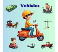 Vehicles book. For todders, kids: cars, trucks, tractors, construction vehicles, excavators, planes, ships, rockets and much more! Simple and cute images for children