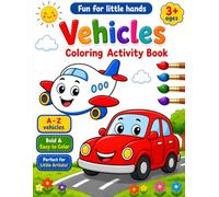 Vehicles Coloring Activity Book: Fun and Easy Cars, Trucks, Airplanes, Trains, Boats, Construction Vehicles, and More | Big, Simple Designs for ... and Young Children (Fun For Little Hands)