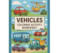 Vehicles Coloring Activity Worksheet: Vehicles Coloring Activity Worksheet - 60 Fun Pages of Cars, Trucks, and More! | Size 8.5 x 11 inch