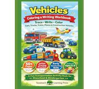 Vehicles Coloring and Writing Workbook for Kids: Trace, Write & Color Cars, Trucks, Trains, Planes and Construction Vehicles | Preschool & Kindergarten Learning Activity Book