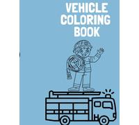 Vehicles: Coloring Book