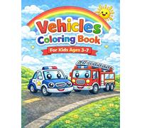 Vehicles Coloring Book: 30 Fun and Easy Coloring Pages for Kids Ages 3-7 Featuring Cars, Trucks, and More