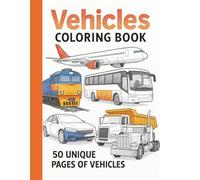 Vehicles Coloring Book: 50 Unique Pages of Cars, Trucks, Trains, Planes, and More | Fun Transportation Coloring Book for Kids Ages 4-10 | Perfect Gift for Boys and Girls Who Love Vehicles