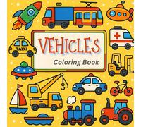 Vehicles Coloring Book: Coloring book for Kids and Adults, Bold and Easy Designs for Relaxing and learning with cute portrait of vehicles.