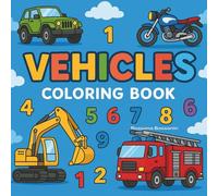 Vehicles coloring book: Educational coloring pages with vehicles and numbers 1-10 for children.