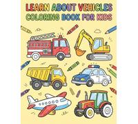 Vehicles Coloring Book for Kids Ages 2-5: Cars, Trucks, Planes & Transportation