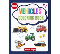 Vehicles Coloring Book for Kids Ages 2-5: Toddler Coloring Book with Cars Trucks Construction Vehicles, Bold and Easy Coloring Book, Preschool ... Coloring Pages for Toddlers & Preschoolers