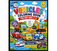 Vehicles Coloring Book for Kids Ages 3-6: Fun & Easy Cars, Trucks, Construction Vehicles, Emergency Vehicles, and More | Big, Simple Coloring Pages for Toddlers & Preschoolers