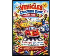 Vehicles Coloring Book for Kids Ages 3-6: Traffic Signs, Cars, Trucks and Road Safety Coloring Pages for Preschool and Kindergarten