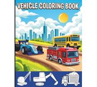 Vehicles Coloring Book for Kids Ages 3-7: 23 Transportation Coloring Pages of Cars, Trucks, Planes & Trains - Fun Activity Book for Toddlers and Preschoolers