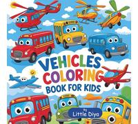 Vehicles Coloring Book for Kids Ages 3-8: Fun and Easy Coloring Pages Featuring Cars, Trucks, Trains, Planes, and More for Boys and Girls