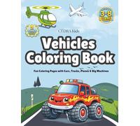 Vehicles Coloring Book for Kids Ages 3-8: Fun Coloring Pages with Cars, Trucks, Planes & Big Machines | Easy Bold Designs | Single-Sided Pages: Cute ... Construction Vehicles, Airplanes & More