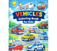 Vehicles Coloring Book for Kids Ages 4-8: Fun and Educational Coloring Pages Featuring Cars, Trucks, Planes, Boats, and More