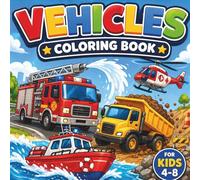 Vehicles Coloring Book for Kids Ages 4-8: Fun Vehicles and Jobs to Color for Kids (Little Vehicles Series)
