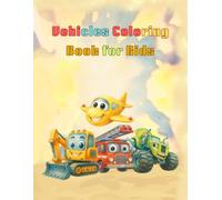Vehicles Coloring Book for Kids: Awesome Construction Trucks, Emergency Cars, Airplanes, Rockets, and Monster Trucks Coloring Pages for Boys & Girls Ages 4-8