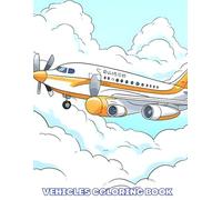 Vehicles Coloring Book for Kids: Cars, Trucks, Tractors, Trains & More: A Fun Coloring Book for Kids Who Love Vehicles