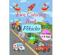 Vehicles Coloring Book for Kids: Educational and Fun Coloring Pages with Vehicles for Kids Ages 2-6