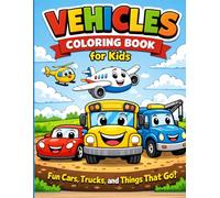 Vehicles Coloring Book for Kids: Fun Cars, Trucks, and Things That Go!