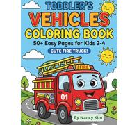 Vehicles Coloring Book for Toddlers Ages 2-4: Easy and Fun Coloring Pages of Cars, Trucks, Planes, and Boats for Kids Ages 2-4 | Big Shapes and Thick Outlines for Little Hands (My First Coloring Book)