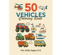 Vehicles Coloring Book for Toddlers: Trucks, Emergency Vehicles, Boats, Airplanes and More: A Big and Bold Coloring Book with Cars, Trucks, Planes, ... for Toddlers and Preschool Boys and Girls