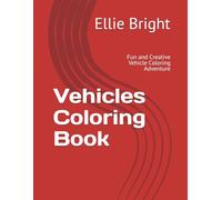 Vehicles Coloring Book: Fun and Creative Vehicle Coloring Adventure
