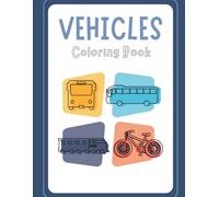 Vehicles Coloring Book: Fun Cars, Trucks, Trains, Planes, and More for Kids Ages 3-6