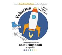 Vehicles Colouring Book: Explore the World of Vehicles: Colour, Name, and Learn! (Colour & Learn: A Fun First Adventure)