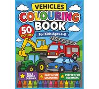 Vehicles Colouring Book For Kids Ages 4-8: 50 Easy and Fun coloring pages of vehicles for kids, children ages 4-8, One Vehicle Per Page