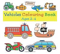 Vehicles Colouring Book: On Land, Sea and in the Air (Ages 2-4)