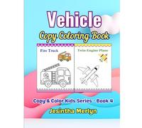 Vehicles Copy Coloring Book for Kids Ages 3-7: Road, Air & Water Transport | Learn to Copy and Color 69 Vehicles | Fun Educational Activity Book for ... Kids Series (Smart Starts for Small Hands))