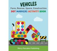 Vehicles: Dot Markers Activity Book: Farm, Rescue, Space, Construction Vehicles | Easy Guided BIG DOTS | Dot Coloring Book For Kids Boys & Girls | ... (Dot Marker Activity Books for Kids 2-5)