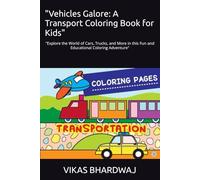 "Vehicles Galore: A Transport Coloring Book for Kids": "Explore the World of Cars, Trucks, and More in this Fun and Educational Coloring Adventure"